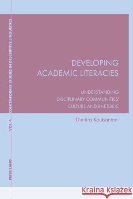 Developing Academic Literacies; Understanding Disciplinary Communities' Culture and Rhetoric Koutsantoni, Dimitra 9783039105755 Verlag Peter Lang - książka
