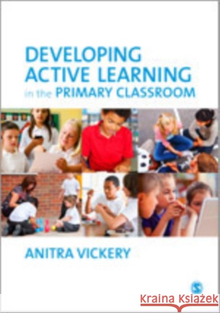 Developing Active Learning in the Primary Classroom Anitra Vickery 9781446255469 Sage Publications (CA) - książka