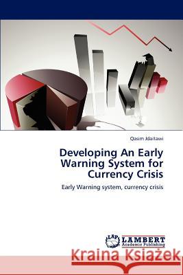 Developing an Early Warning System for Currency Crisis Qasim Jdaitawi 9783847319054 LAP Lambert Academic Publishing - książka