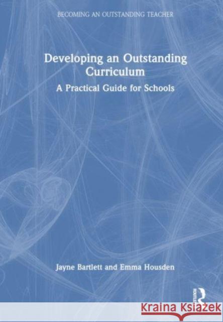 Developing an Outstanding Curriculum Emma Housden 9781032287317 Taylor & Francis Ltd - książka