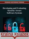 Developing and Evaluating Security-Aware Software Systems Khaled M. Khan 9781466624825 Information Science Reference