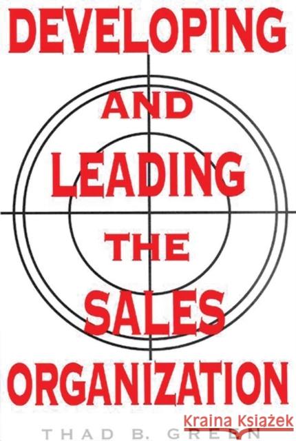 Developing and Leading the Sales Organization Thad B. Green 9781567200041 Quorum Books - książka