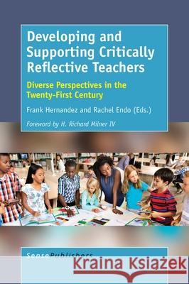 Developing and Supporting Critically Reflective Teachers Frank Hernandez Rachel Endo 9789463009843 Sense Publishers - książka