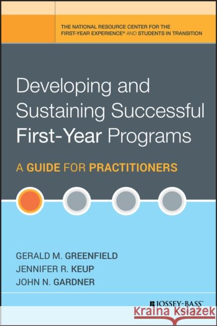 Developing and Sustaining Successful First-Year Programs: A Guide for Practitioners John N. (University of South Carolina) Gardner 9780470603345 John Wiley & Sons Inc - książka