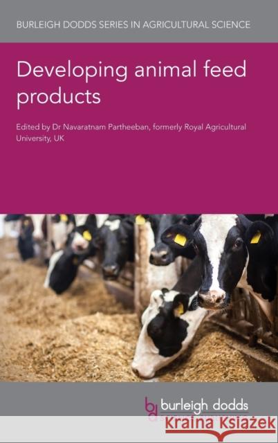 Developing Animal Feed Products  9781786764638 Burleigh Dodds Science Publishing Limited - książka