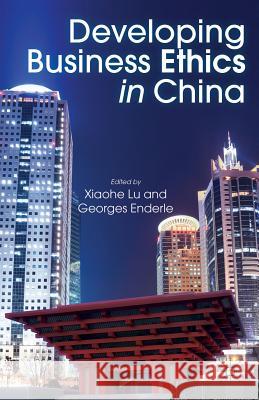 Developing Business Ethics in China Xiaohe Lu 9781137308580 PALGRAVE MACMILLAN - książka
