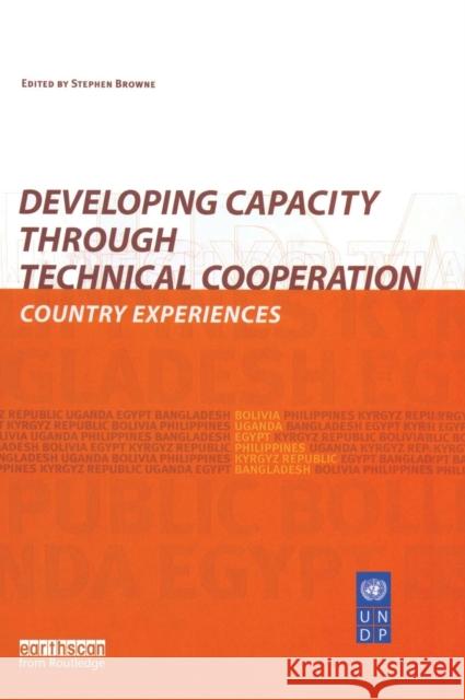 Developing Capacity Through Technical Cooperation: Country Experiences Browne, Stephen 9781853839740 JAMES & JAMES (SCIENCE PUBLISHERS) LTD - książka