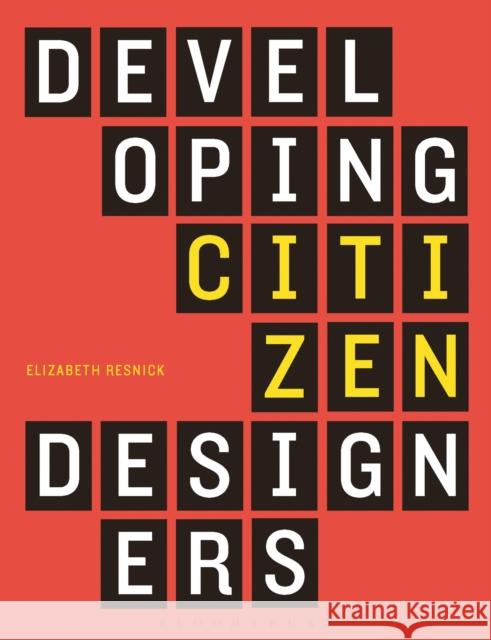 Developing Citizen Designers Elizabeth Resnick Elizabeth Resnick 9780857856562 Bloomsbury Academic - książka