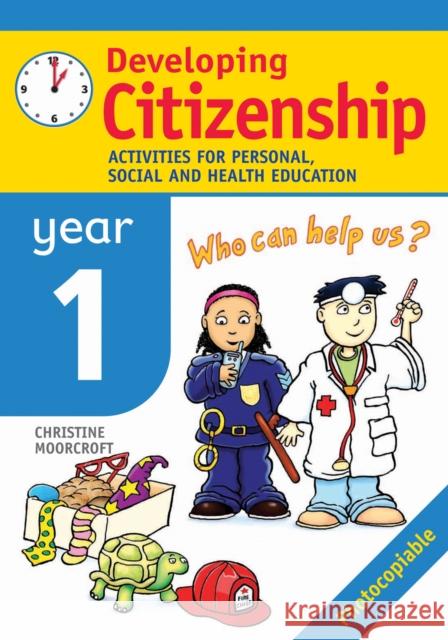 Developing Citizenship: Year1: Activities for Personal, Social and Health Education Christine Moorcroft 9780713671179 Bloomsbury Publishing PLC - książka