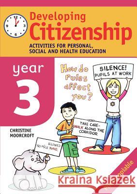 Developing Citizenship: Year 3 : Activities for Personal, Social and Health Education Christine Moorcroft 9780713671193 A & C BLACK PUBLISHERS LTD - książka