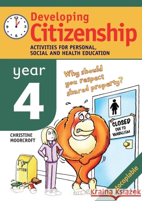 Developing Citizenship: Year 4 : Activities for Personal Social and Health Education Christine Moorcroft 9780713671209 A & C BLACK PUBLISHERS LTD - książka