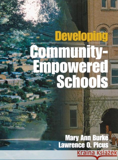 Developing Community-Empowered Schools Mary Ann Burke Lawrence O. Picus Lawrence O. Picus 9780761977896 Corwin Press - książka