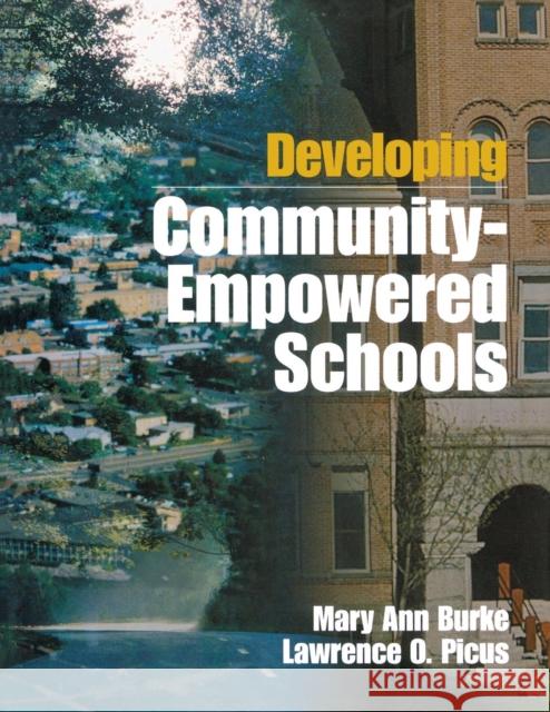 Developing Community-Empowered Schools Mary Ann Burke Lawrence O. Picus Lawrence O. Picus 9780761977902 Corwin Press - książka
