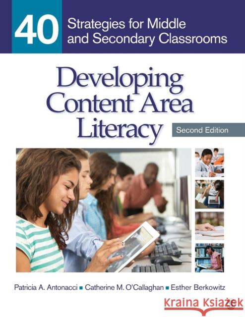 Developing Content Area Literacy: 40 Strategies for Middle and Secondary Classrooms Patricia A. Antonacci Catherine M. O'Callaghan Esther Berkowitz 9781483347646 SAGE Publications Inc - książka