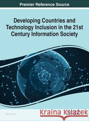 Developing Countries and Technology Inclusion in the 21st Century Information Society ETIM 9781799834687 IGI Global - książka