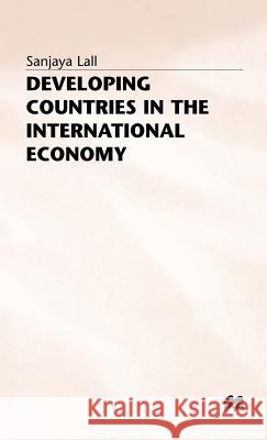 Developing Countries in the International Economy Lall, Sanjaya 9780333288757 PALGRAVE MACMILLAN - książka