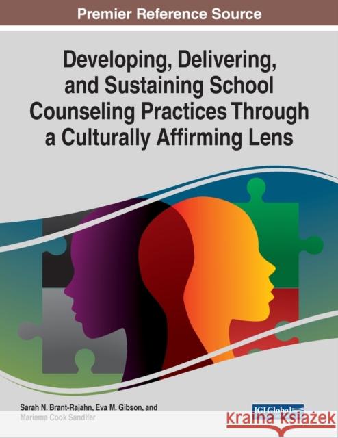 Developing, Delivering, and Sustaining School Counseling Practices Through a Culturally Affirming Lens  9781799895152 IGI Global - książka