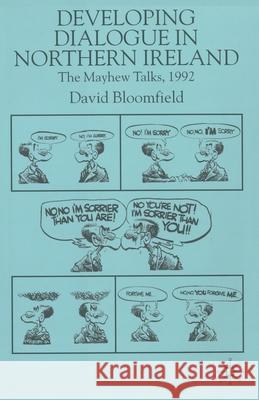 Developing Dialogue in Northern Ireland: The Mayhew Talks 1992 Bloomfield, D. 9781349424375 Palgrave Macmillan - książka