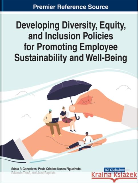 Developing Diversity, Equity, and Inclusion Policies for Promoting Employee Sustainability and Well-Being  9781668441817 IGI Global - książka