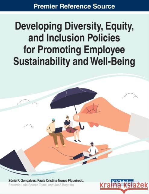 Developing Diversity, Equity, and Inclusion Policies for Promoting Employee Sustainability and Well-Being  9781668441824 IGI Global - książka