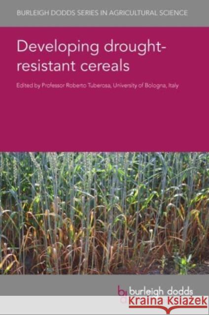 Developing Drought-Resistant Cereals Roberto Tuberosa Thomas Sinclair Bill Davies 9781786769855 Burleigh Dodds Science Publishing Ltd - książka