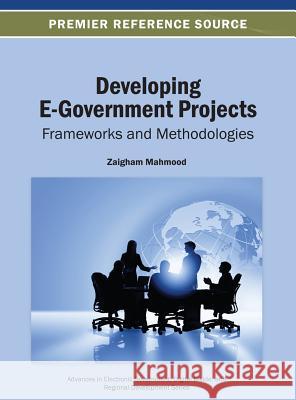 Developing E-Government Projects: Frameworks and Methodologies Mahmood, Zaigham 9781466642454 Information Science Reference - książka