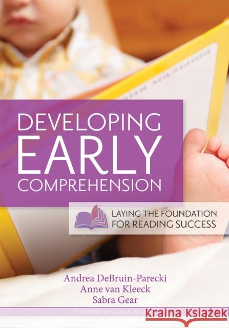 Developing Early Comprehension: Laying the Foundation for Reading Success Andrea Debruin-Parecki Andrea Debruin-Parecki Anne Va 9781598570342 Brookes Publishing Company - książka