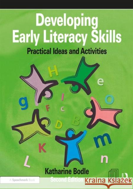 Developing Early Literacy Skills: Practical Ideas and Activities Katharine Bodle 9781138360570 Routledge - książka