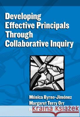 Developing Effective Principals Through Collaborative Inquiry Monica Byrne-Jimenez Margaret Terry Orr 9780807748169 Teachers College Press - książka