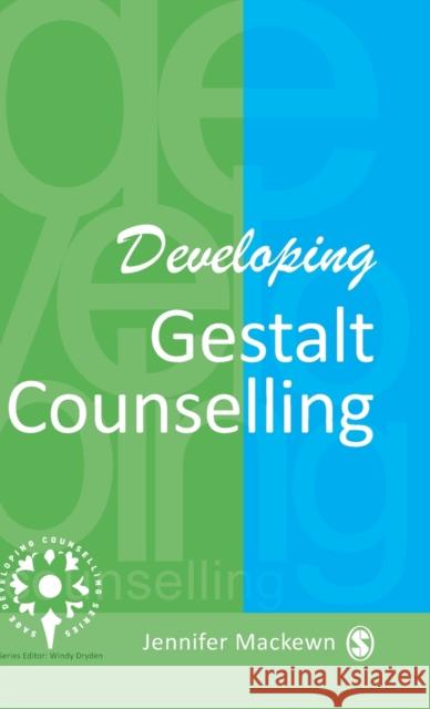 Developing Gestalt Counselling Jennifer Mackewn 9780803978607 SAGE PUBLICATIONS LTD - książka