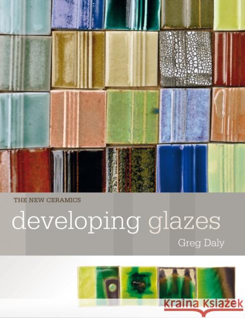 Developing Glazes Daly, Greg 9781912217496 Bloomsbury Publishing PLC - książka