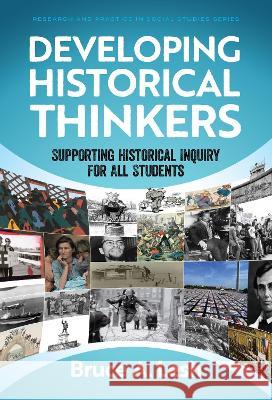 Developing Historical Thinkers: Supporting Historical Inquiry for All Students Bruce A. Lesh Wayne Journell 9780807768761 Teachers College Press - książka