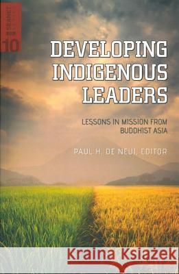 Developing Indigenous Leaders: Lessons in Mission from Buddhist Asia Paul H. D 9780878080403 William Carey Library Publishers - książka