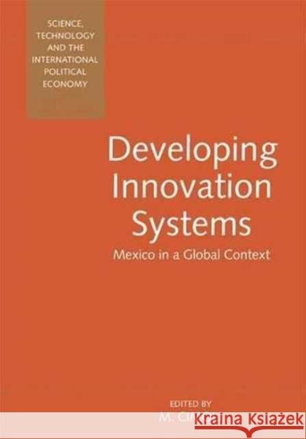 Developing Innovation Systems: Mexico in a Global Context Mario Cimoli   9781138967502 Routledge - książka