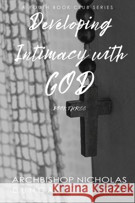 Developing Intimacy with God Nicholas Duncan-Williams 9780999400395 Goshen Publishers LLC - książka