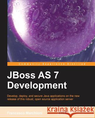Developing Java Ee 6 Applications on Jboss As7 Marchioni, Francesco 9781782161349 COMPUTER BOOKSHOPS - książka