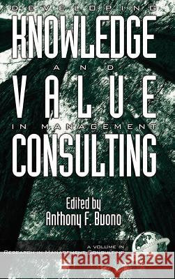 Developing Knowledge and Value in Management Consulting (Hc) Buono, Anthony F. 9781931576031 Information Age Publishing - książka