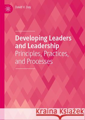 Developing Leaders and Leadership: Principles, Practices, and Processes David V. Day 9783031590672 Palgrave MacMillan - książka