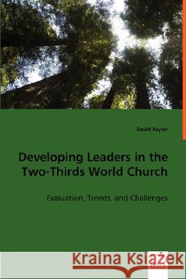 Developing Leaders in the Two-Thirds World Church David Baylor 9783836482561 VDM Verlag Dr. Mueller E.K. - książka