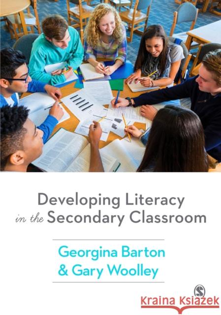 Developing Literacy in the Secondary Classroom Georgina Barton Gary Woolley 9781473947566 SAGE Publications Ltd - książka