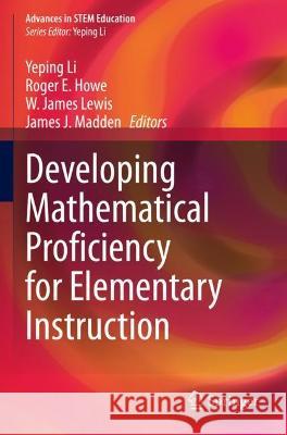 Developing Mathematical Proficiency for Elementary Instruction  9783030689582 Springer International Publishing - książka