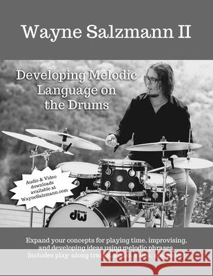 Developing Melodic Language on the Drums Wayne Salzman 9781689177108 Independently Published - książka