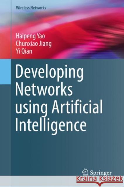 Developing Networks Using Artificial Intelligence Yao, Haipeng 9783030150273 Springer - książka