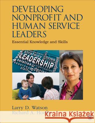 Developing Nonprofit and Human Service Leaders: Essential Knowledge and Skills Watson 9781452291529 Sage Publications (CA) - książka