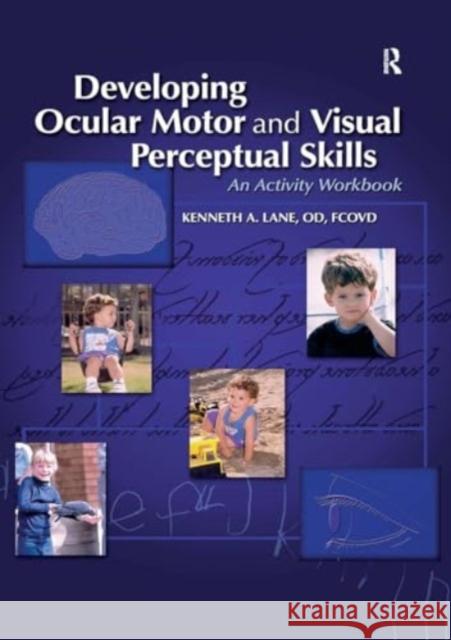 Developing Ocular Motor and Visual Perceptual Skills Kenneth Lane 9781032956480 Taylor & Francis Ltd - książka