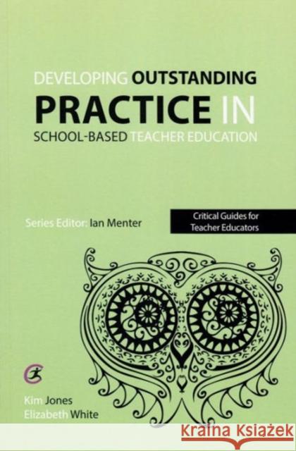Developing Outstanding Practice in School-Based Teacher Education Jones, Kim 9781909682412 Critical Publishing Ltd - książka