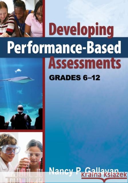 Developing Performance-Based Assessments, Grades 6-12 Nancy P. Gallavan 9781412969819 Corwin Press - książka