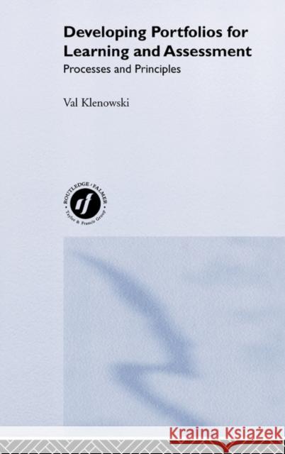 Developing Portfolios for Learning and Assessment: Processes and Principles Klenowski, Val 9780750709880 Routledge - książka