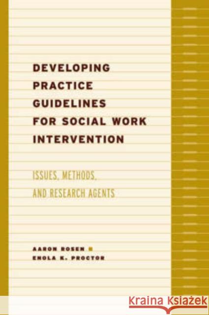 Developing Practice Guidelines for Social Work Intervention: Issues, Methods, and Research Agenda Rosen, Aaron 9780231123112 Columbia University Press - książka