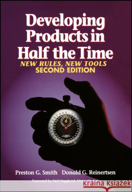 Developing Products in Half the Time: New Rules, New Tools Smith, Preston G. 9780471292524 John Wiley & Sons Inc - książka